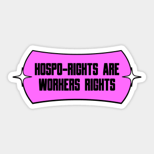 Hospo Rights Are Worker Rights - Hospitality Industry Sticker